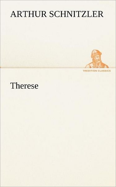 Cover for Arthur Schnitzler · Therese (Tredition Classics) (German Edition) (Taschenbuch) [German edition] (2012)