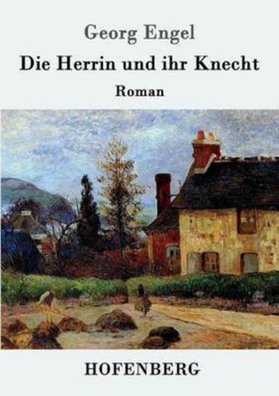 Cover for Georg Engel · Die Herrin und ihr Knecht: Roman (Pocketbok) (2016)