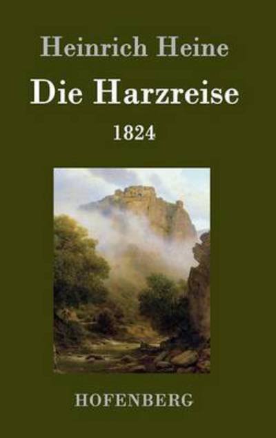 Cover for Heinrich Heine · Die Harzreise 1824 (Inbunden Bok) (2015)
