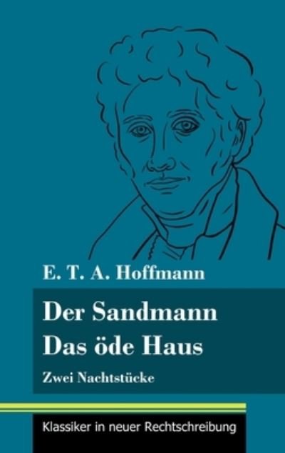 Cover for E T a Hoffmann · Der Sandmann / Das oede Haus (Inbunden Bok) (2021)