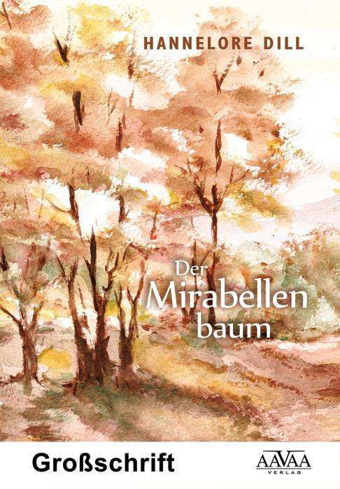 Der Mirabellenbaum,Großdruck - Dill - Böcker -  - 9783862543540 - 