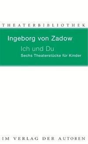 Cover for Ingeborg von Zadow · Ich und Du (Paperback Book) (2013)