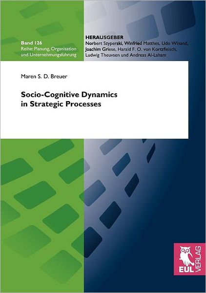 Cover for Maren S. D. Breuer · Socio-cognitive Dynamics in Strategic Processes (Planung, Organisation Und Unternehmungsführung) (Paperback Book) (2010)