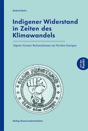 Cover for Gabriel Kuhn · Indigener Widerstand in Zeiten des Klimawandels (Book) (2024)