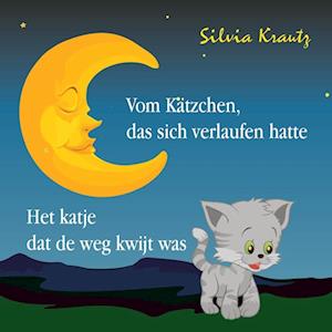 Cover for Silvia Krautz · Vom Kätzchen, das sich verlaufen hatte / Het katje dat de weg kwijt was (Book) (2022)