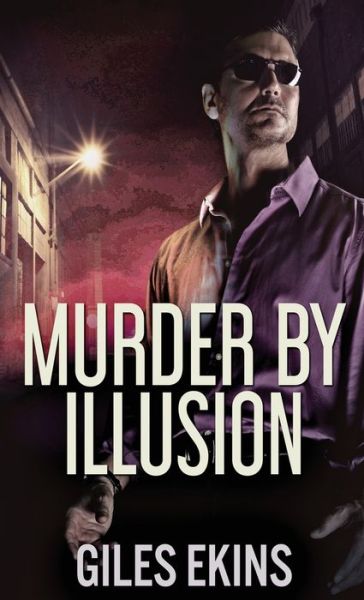 Cover for Giles Ekins · Murder By Illusion (Hardcover Book) (2021)