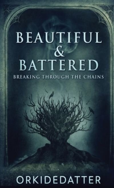 Cover for Orkidedatter · Beautiful &amp; Battered (Hardcover Book) (2021)