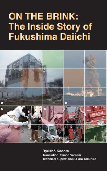 Cover for Ryusho Kadota · On the Brink: The Inside Story of Fukushima Daiichi (Paperback Book) (2014)