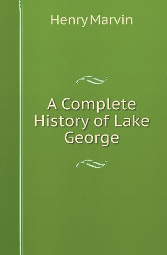 Cover for Henry Marvin · A Complete History of Lake George (Paperback Book) (2013)