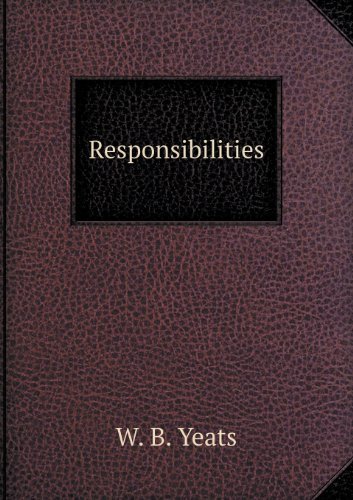 Responsibilities - W. B. Yeats - Bøger - Book on Demand Ltd. - 9785518602540 - 15. februar 2013