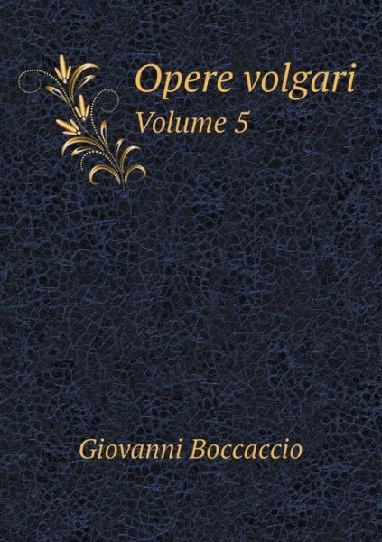 Cover for Giovanni Boccaccio · Opere Volgari Volume 5 (Pocketbok) (2015)