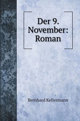 Der 9. November - Bernhard Kellermann - Books - Book on Demand Ltd. - 9785519692540 - April 5, 2020