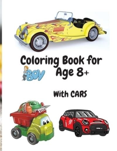 Cover for Julie Karston · Coloring Book for Boys with Cars Age 8+: Amazing Car Series for Boys Coloring and Activity Book for Boys Ages 8-12 50 Colouring Images with Cars (Paperback Book) (2021)