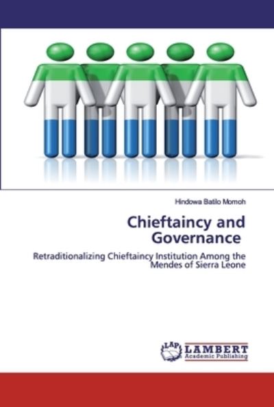 Chieftaincy and Governance - Momoh - Books -  - 9786200654540 - March 26, 2020