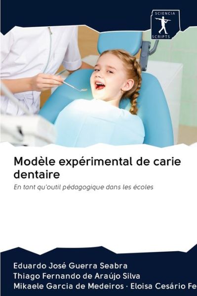 Cover for Eduardo José Guerra Seabra · Modele experimental de carie dentaire (Pocketbok) (2020)