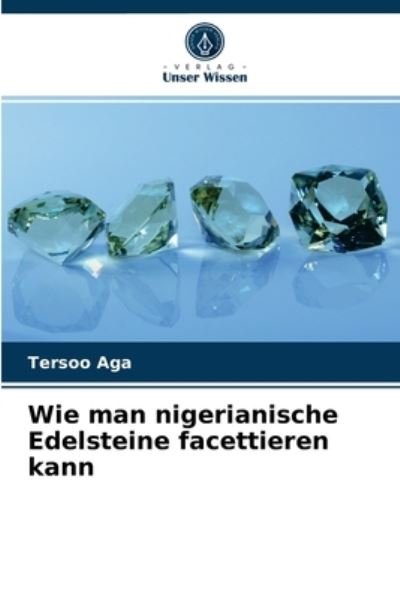 Cover for Aga · Wie man nigerianische Edelsteine fa (N/A) (2021)