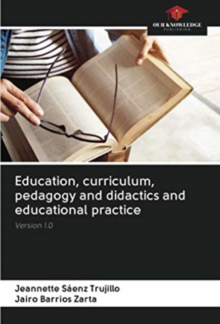 Cover for Jeannette Sáenz Trujillo · Education, curriculum, pedagogy and didactics and educational practice (Paperback Book) (2020)