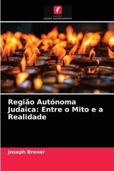 Cover for Joseph Brener · Regiao Autonoma Judaica (Pocketbok) (2021)