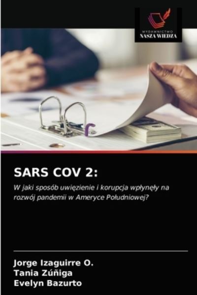 Sars Cov 2 - Jorge Izaguirre O - Books - Wydawnictwo Nasza Wiedza - 9786203596540 - April 5, 2021