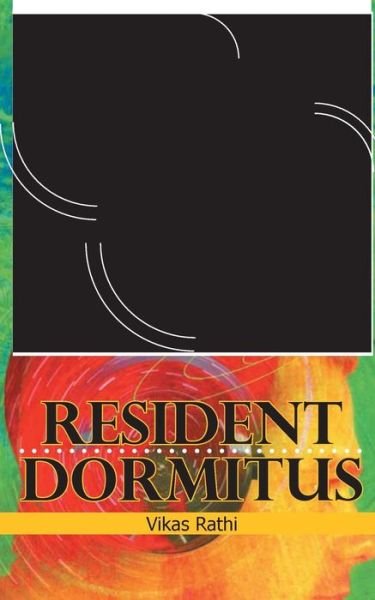 Cover for Vikas Rathi · Resident Dormitus (Pocketbok) (2011)