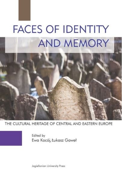Cover for Ewa Kocoj · Faces of Identity and Memory – The Cultural Heritage of Central and Eastern Europe (Paperback Book) (2016)