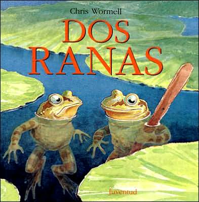 Cover for Chris Wormell · Dos Ranas/ Two Frogs (Hardcover Book) [Spanish edition] (2004)