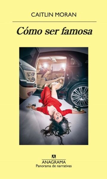 Cover for Caitlin Moran · Cómo ser famosa (Pocketbok) (2020)