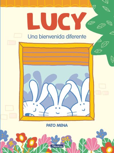 Cover for Pato Mena · Lucy: Una bienvenida diferente / Lucy: A Different Type of Welcome (Hardcover Book) (2021)