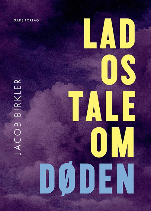 Cover for Jacob Birkler · Lad os tale om døden (Sewn Spine Book) [1th edição] (2024)