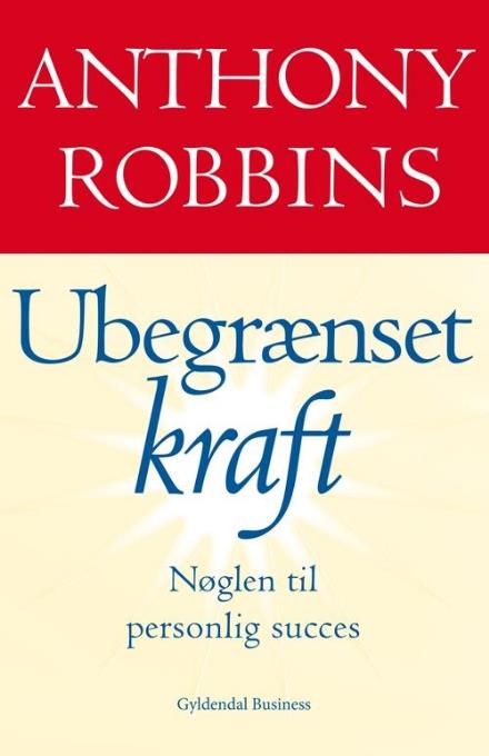 Cover for Tony Robbins · Ubegrænset kraft (Sewn Spine Book) [1st edition] (2005)