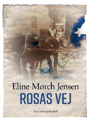 Cover for Eline Mørch Jensen · Rosas vej (Sewn Spine Book) [1.º edición] (2018)