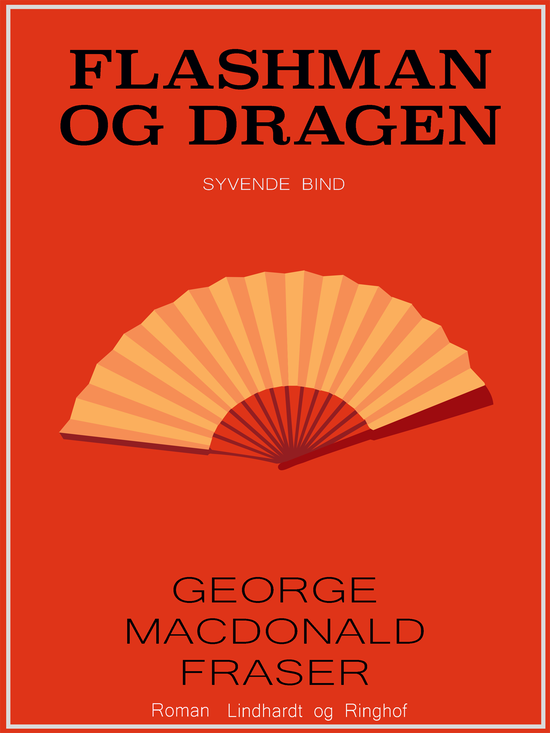 Cover for George MacDonald Fraser · Levemand til hest: Flashman og dragen (Sewn Spine Book) [1st edition] (2024)