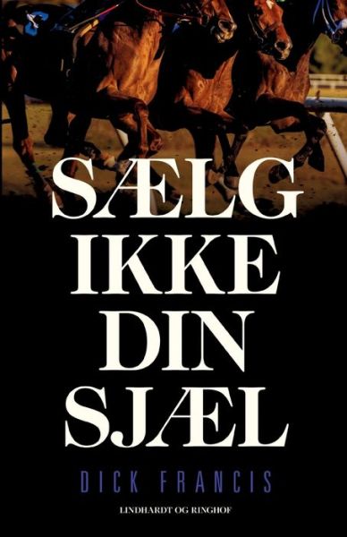 Cover for Dick Francis · Sælg ikke din sjæl (Sewn Spine Book) [1st edition] (2022)