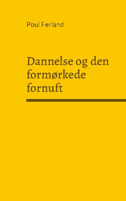 Cover for Poul Ferland · Dannelse og den formørkede fornuft (Paperback Book) [1st edition] (2022)
