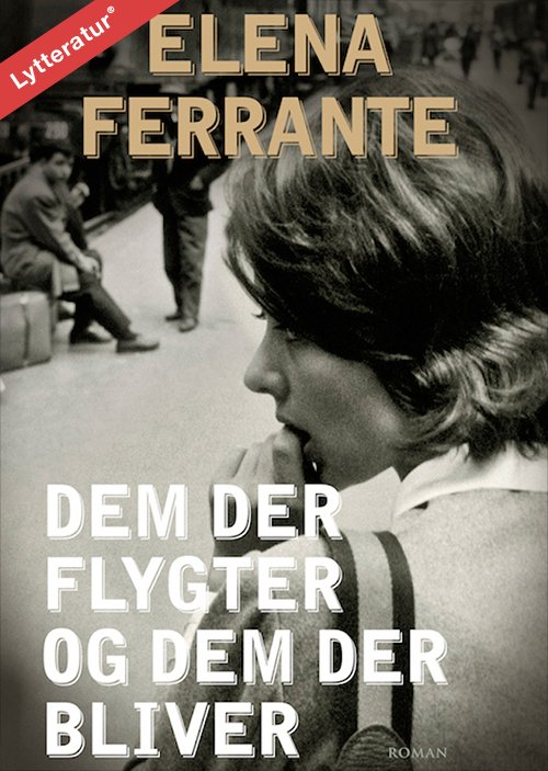 Cover for Elena Ferrante · Dem der flygter og dem der bliver, mp3-cd (Bok) (2016)