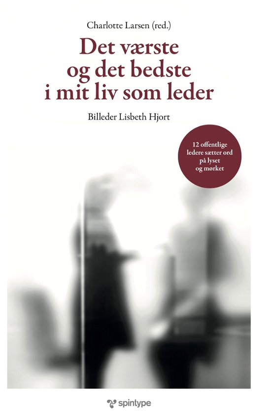 Cover for Charlotte Larsen · Det værste og det bedste i mit liv som leder (Sewn Spine Book) [1e uitgave] (2023)