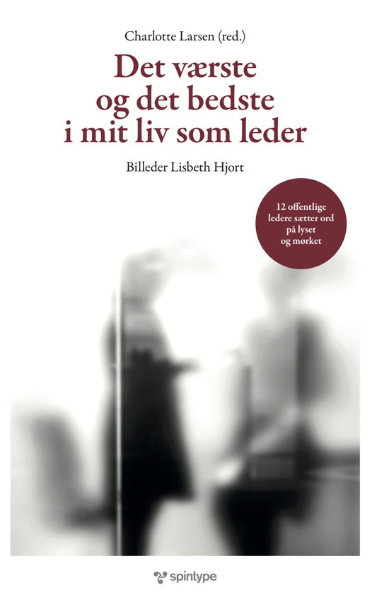 Cover for Charlotte Larsen · Det værste og det bedste i mit liv som leder (Sewn Spine Book) [1. wydanie] (2023)