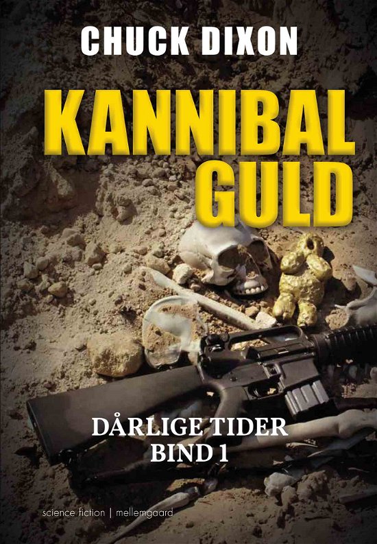 Cover for Chuck Dixon · Dårlige tider: Kannibalguld (Sewn Spine Book) [1st edition] (2021)
