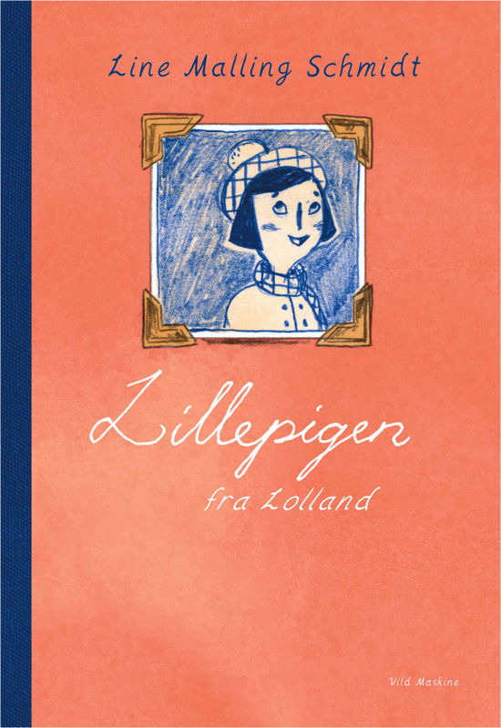 Lillepigen fra Lolland - Line Malling Schmidt - Bøger - Vild Maskine - 9788793404540 - 30. september 2019