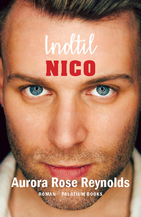 Indtil #4: Indtil Nico - Aurora Rose Reynolds - Libros - Palatium Books ApS - 9788793699540 - 28 de octubre de 2019