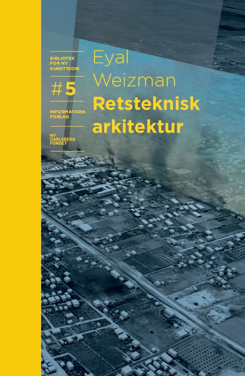 Cover for Eyal Weizman · Bibliotek for ny kunstteori: Retsteknisk arkitektur (Gebundenes Buch) [1. Ausgabe] (2022)