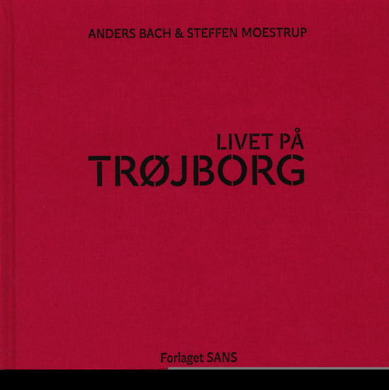 Cover for Anders Bach Steffen Moestrup · Livet på Trøjborg (Hardcover Book) [1. Painos] (2023)