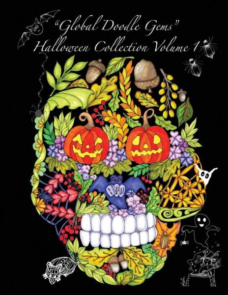 Cover for Global Doodle Gems · `global Doodle Gems` Halloween Collection Volume 1: `the Ultimate Coloring Book...an Epic Collection from Artists Around the World! ` (Paperback Book) (2015)