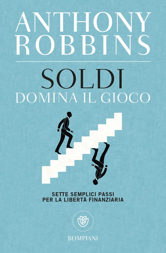 Cover for Anthony Robbins · Soldi. Domina Il Gioco. Sette Semplici Passi Per La Liberta Finanziaria (Book)