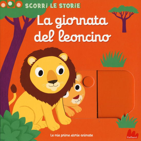 Cover for Nathalie Choux · La Giornata Del Leoncino. Scorri Le Storie. Ediz. A Colori (Book)