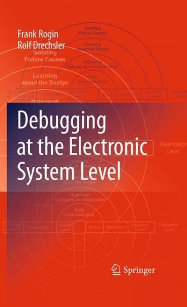 Frank Rogin · Debugging at the Electronic System Level (Hardcover Book) [2010 edition] (2010)