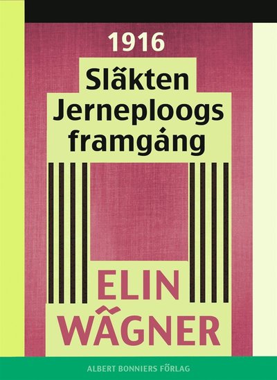 Släkten Jerneploogs framgång - Elin Wägner - Books - Albert Bonniers Förlag - 9789100153540 - April 1, 2015