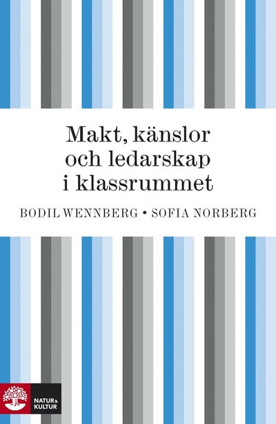 Cover for Bodil Wennberg Sofia Norberg · Makt, känslor och ledarskap i klassrummet (ePUB) (2010)