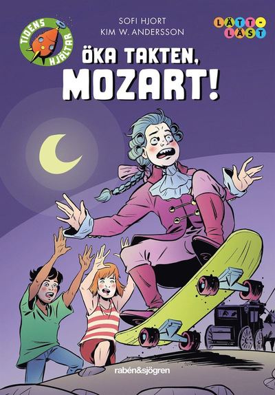 Cover for Sofi Hjort · Tidens hjältar: Öka takten, Mozart! (ePUB) (2019)