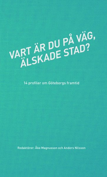 Cover for Anders Nilsson · Vart är du på väg, älskade stad? (Pocketbok) (2014)